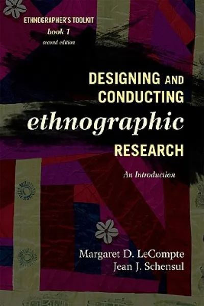 Designing and Conducting Ethnographic Research