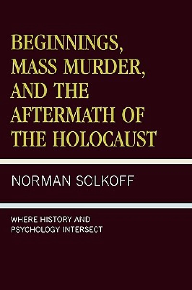 Beginnings, Mass Murder, and Aftermath of the Holocaust