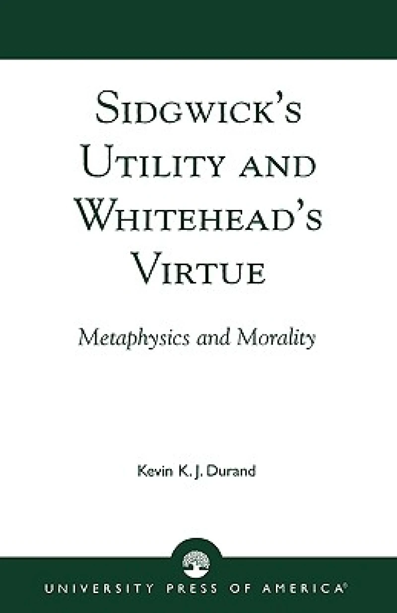 Sidgwick's Utility and Whitehead's Virtue