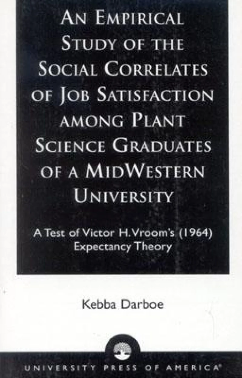 An Empirical Study of the Social Correlates of Job Satisfaction among Plant Science Graduates of a Mid-Western University