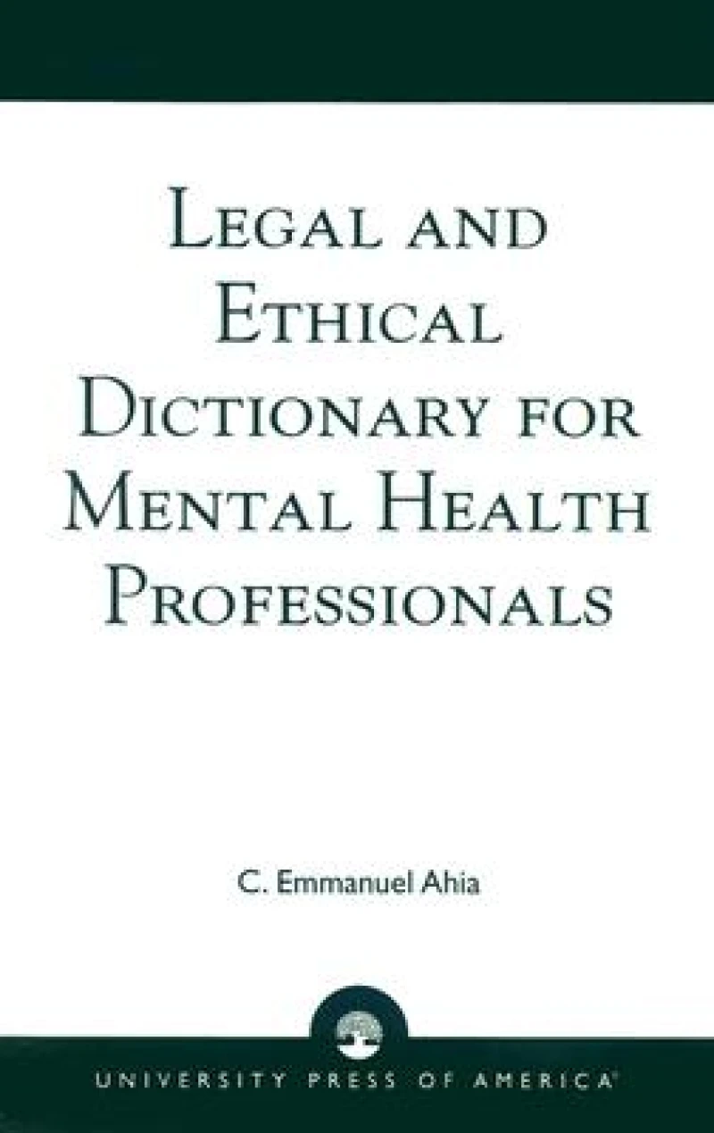 Legal and Ethical Dictionary for Mental Health Professionals
