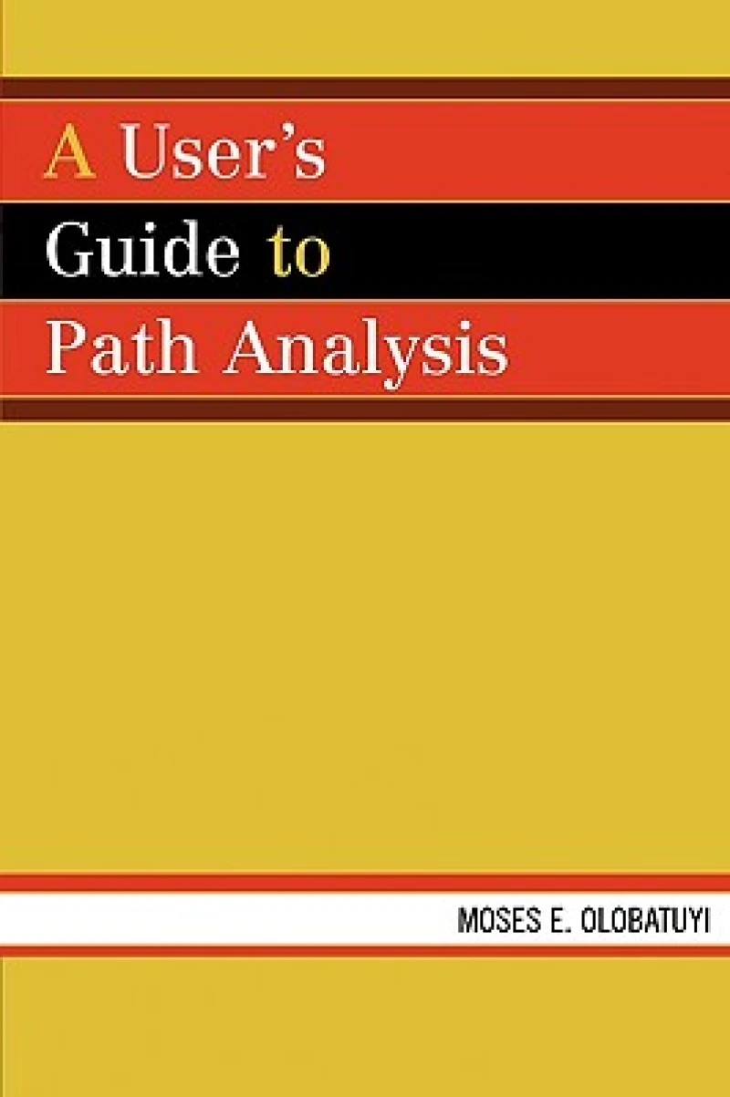 A User's Guide to Path Analysis