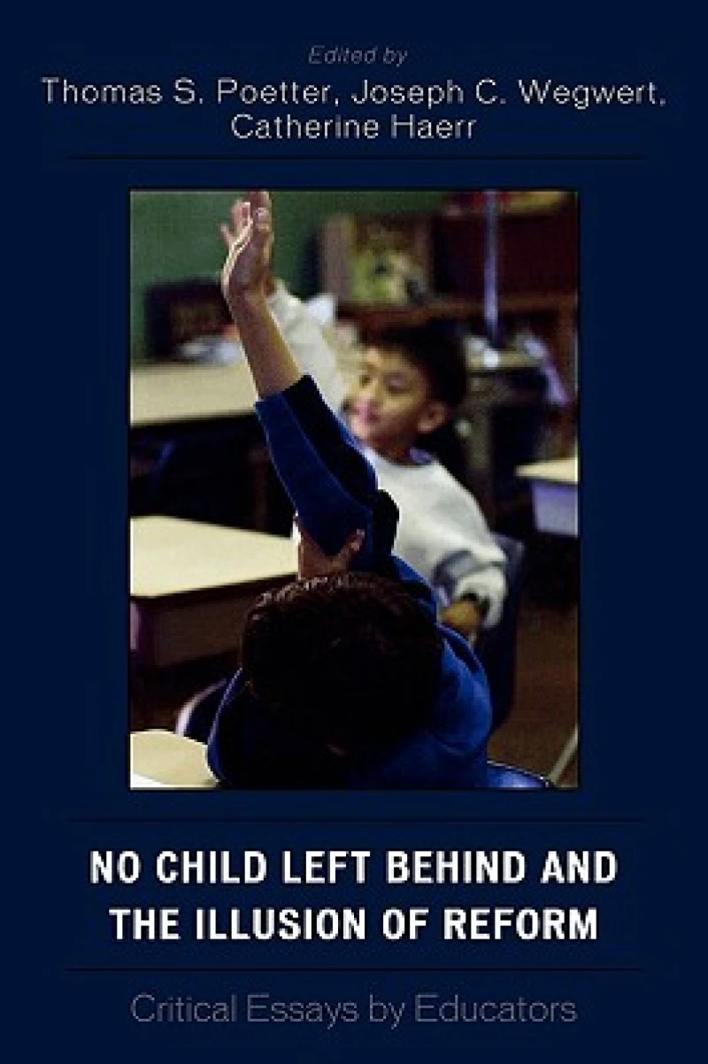 No Child Left Behind and the Illusion of Reform
