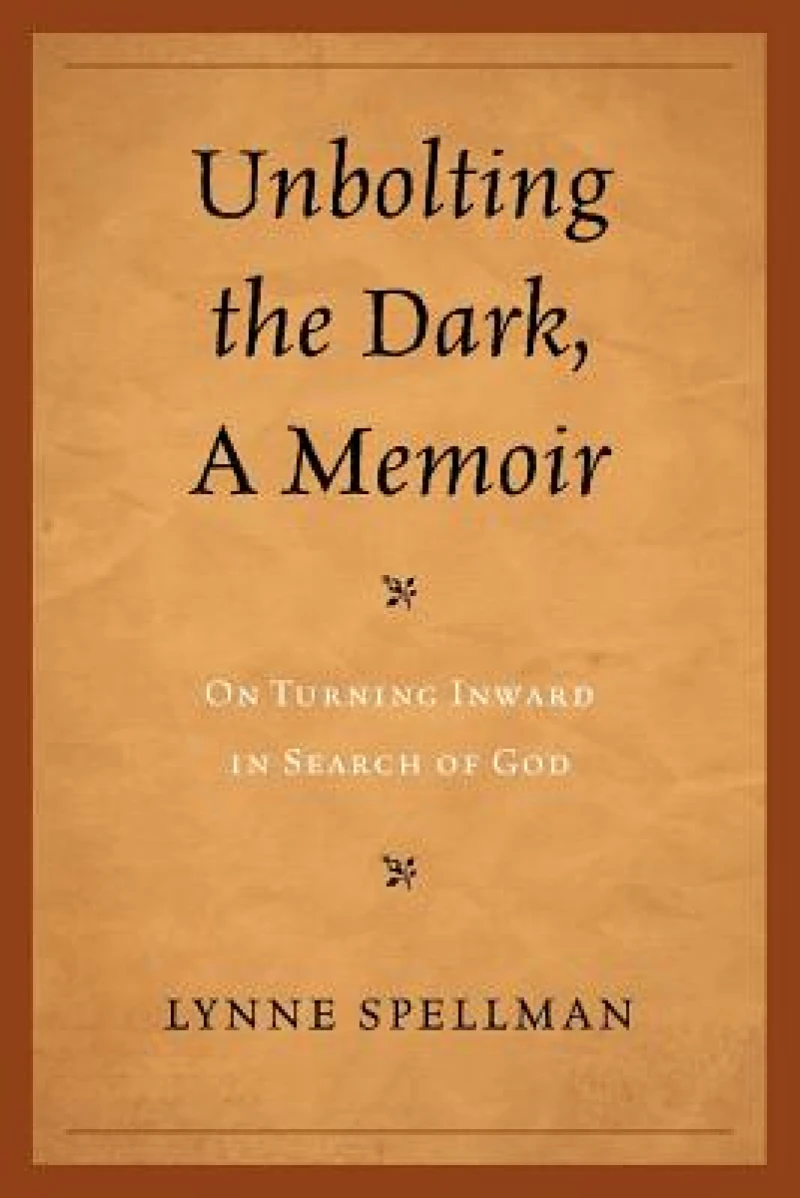 Unbolting the Dark, A Memoir