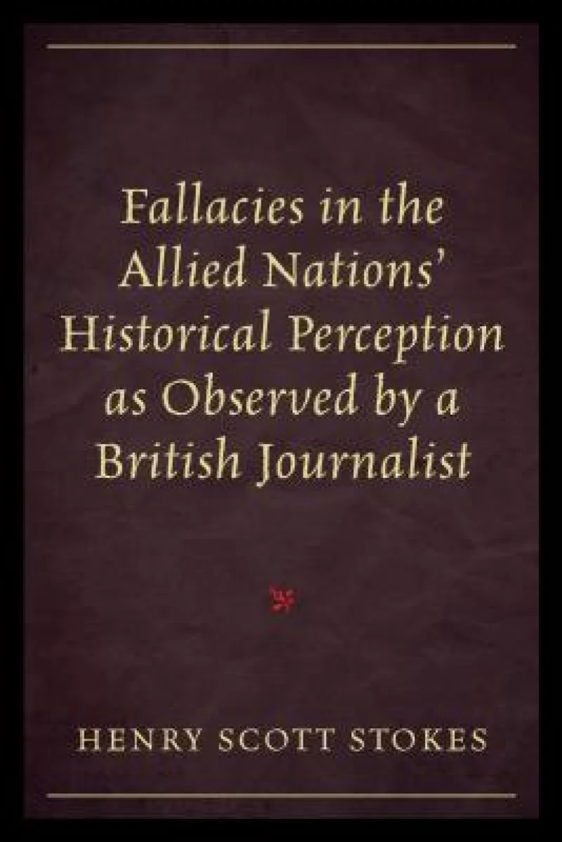 Fallacies in the Allied Nations'' Historical Perception as Observed by a British Journalist