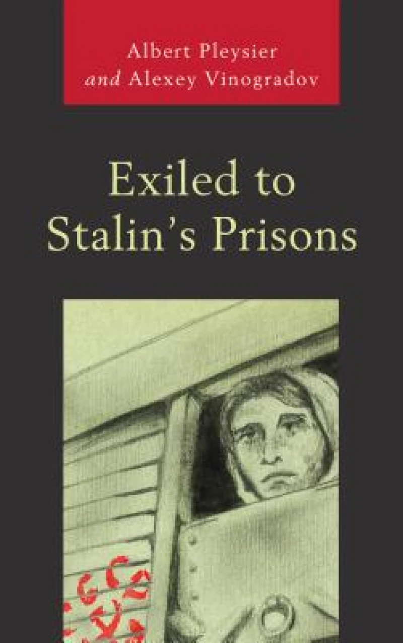 Exiled to Stalin''s Prisons
