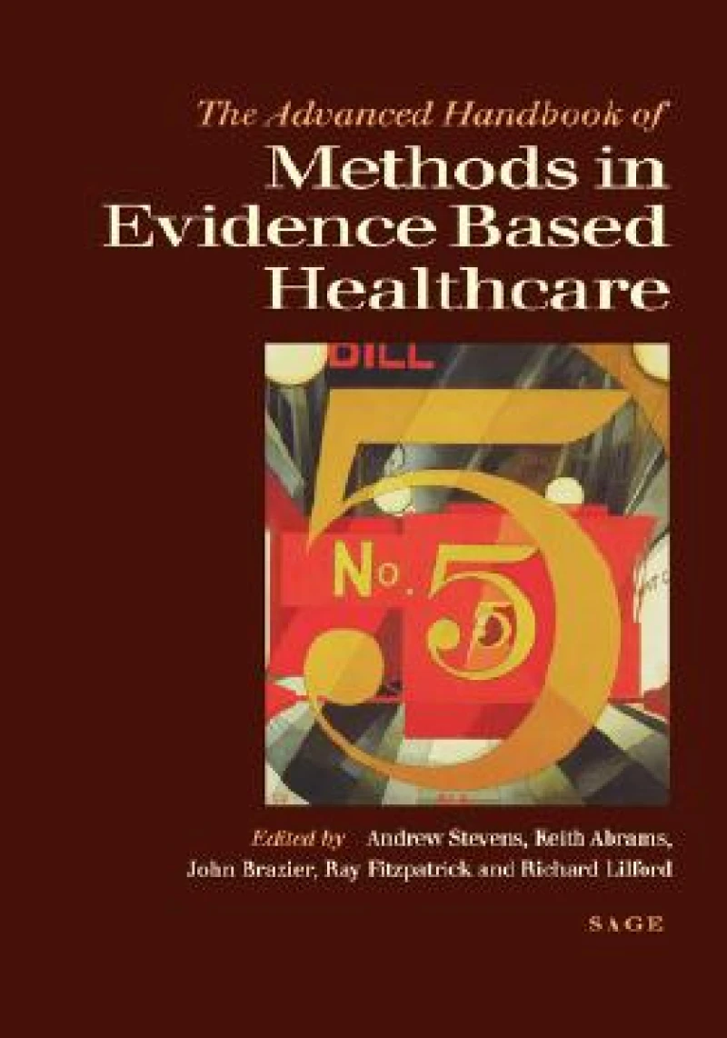 The Advanced Handbook of Methods in Evidence Based Healthcare