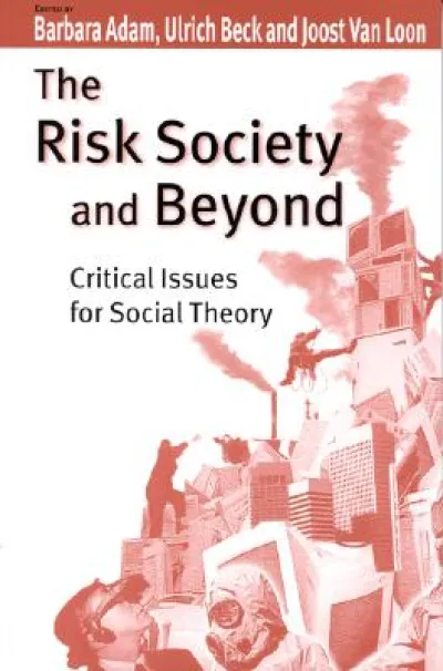 The Risk Society and Beyond