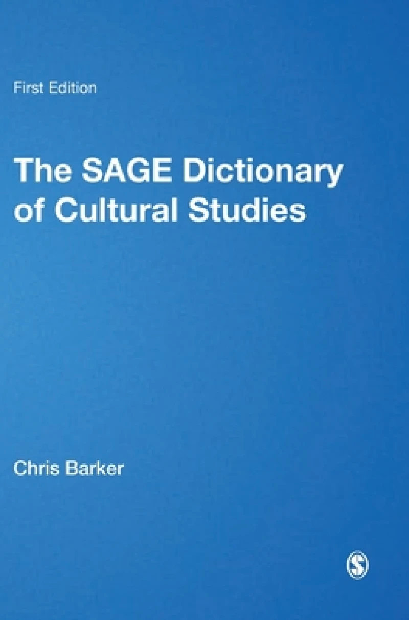 The SAGE Dictionary of Cultural Studies