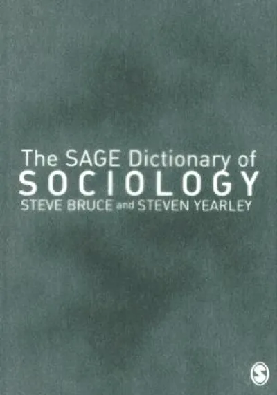 The SAGE Dictionary of Sociology