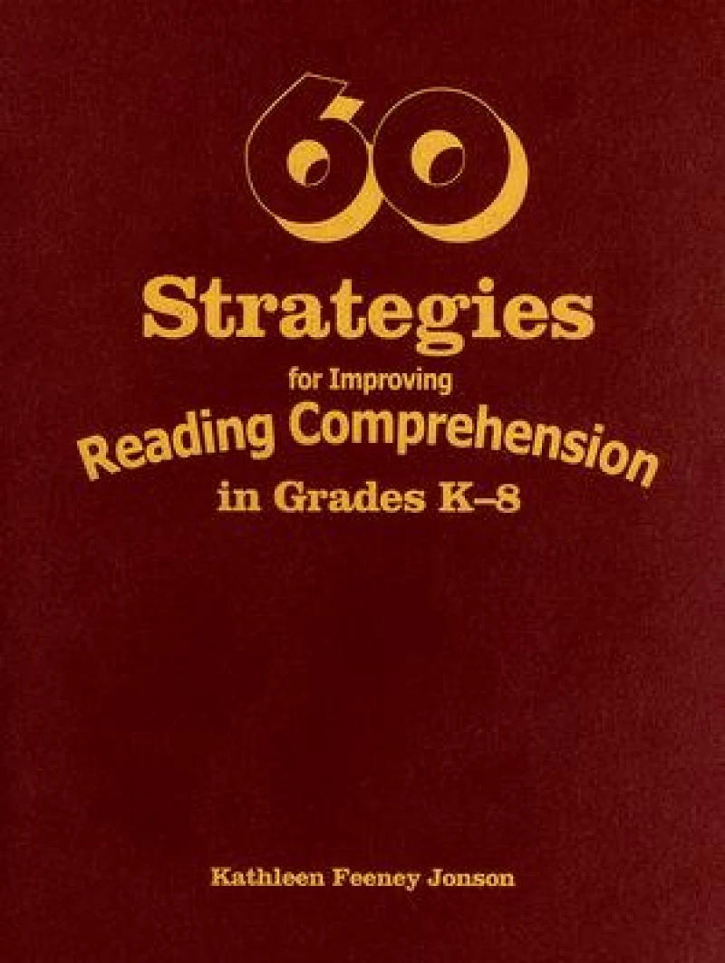 60 Strategies for Improving Reading Comprehension in Grades K-8