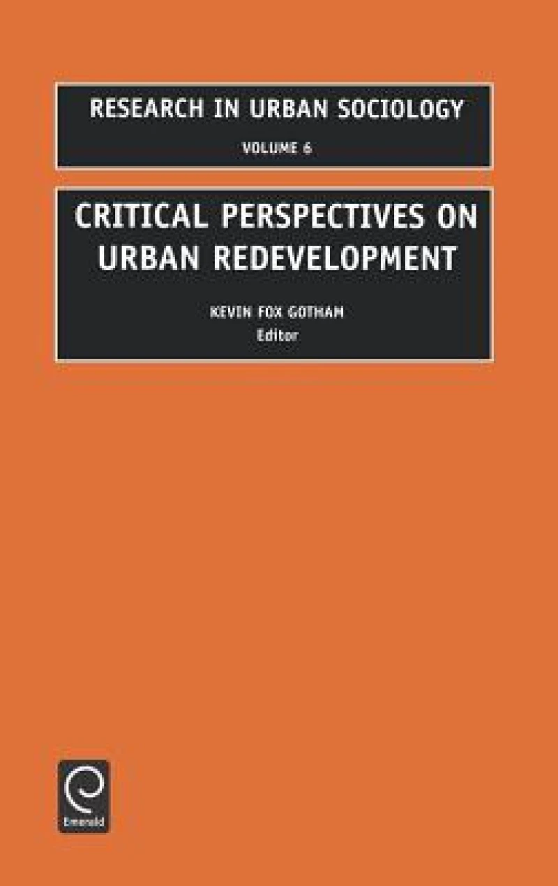 Critical Perspectives on Urban Redevelopment