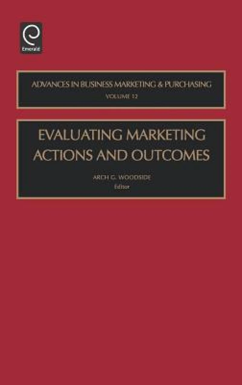 Evaluating Marketing Actions and Outcomes