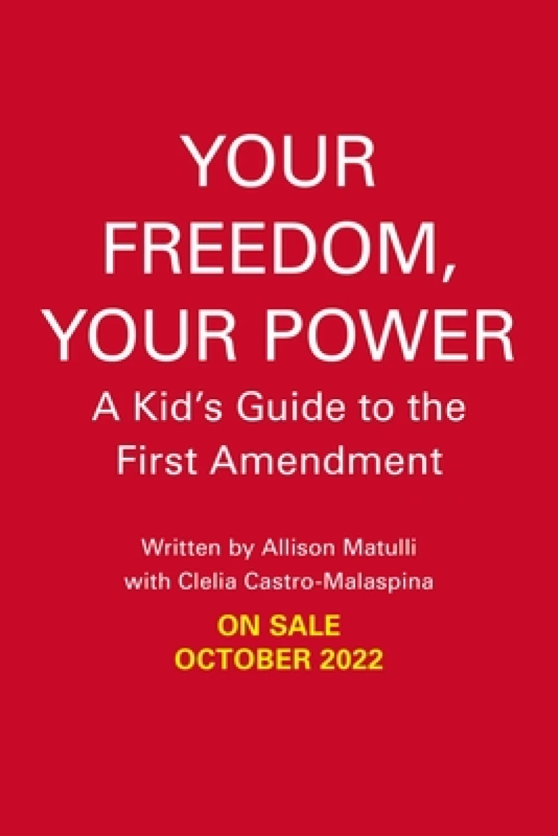 Your Freedom, Your Power : A Kid's Guide to the First Amendment