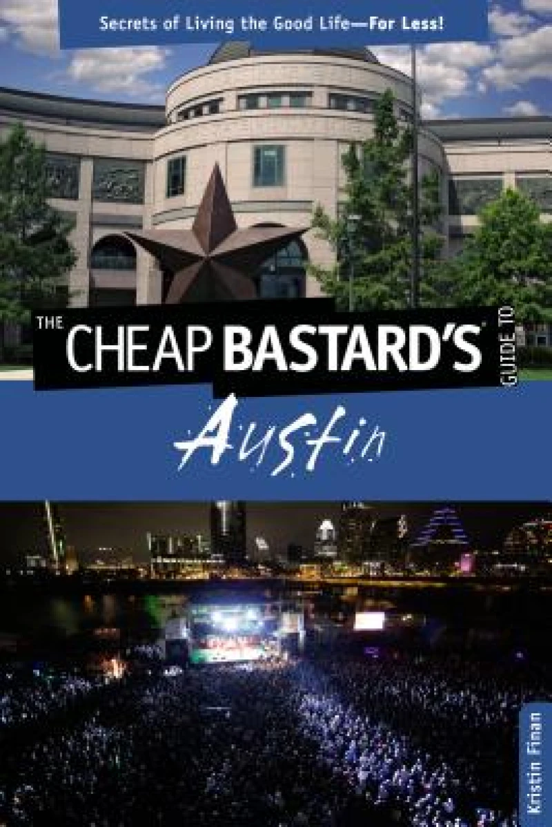 Cheap Bastard's® Guide to Austin