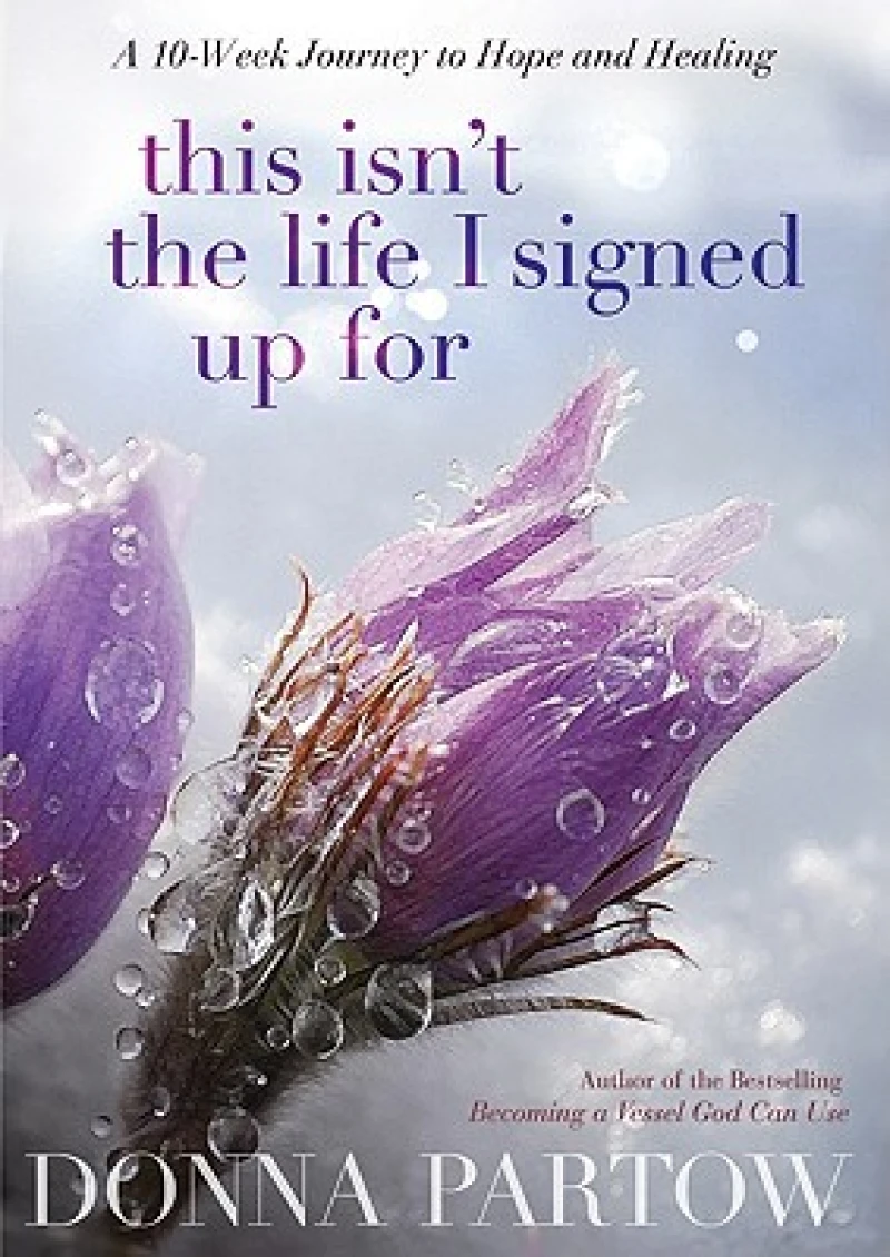 This Isn`t the Life I Signed Up For – ...But I`m Finding Hope and Healing