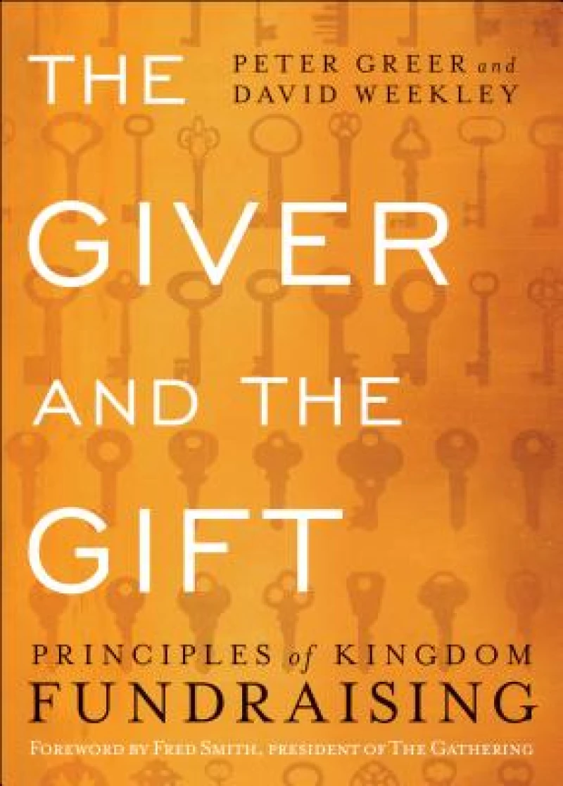 The Giver and the Gift – Principles of Kingdom Fundraising