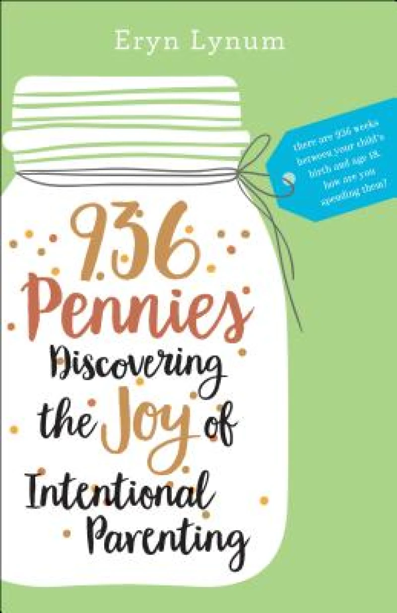 936 Pennies – Discovering the Joy of Intentional Parenting