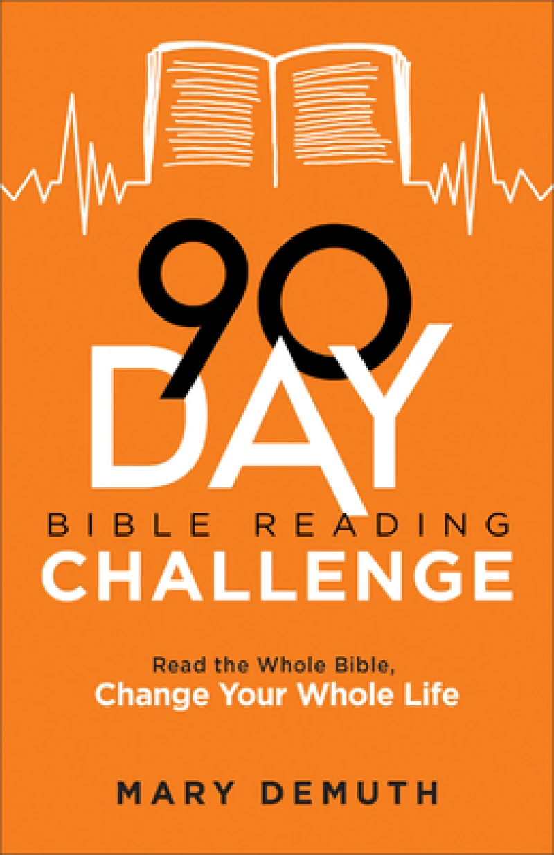 90–Day Bible Reading Challenge – Read the Whole Bible, Change Your Whole Life