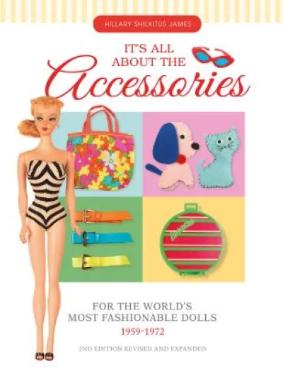 It's All About the Accessories for the World's Most Fashionable Dolls, 1959-1972