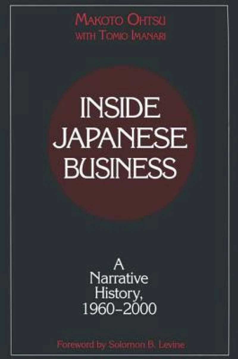 Inside Japanese Business: A Narrative History 1960-2000
