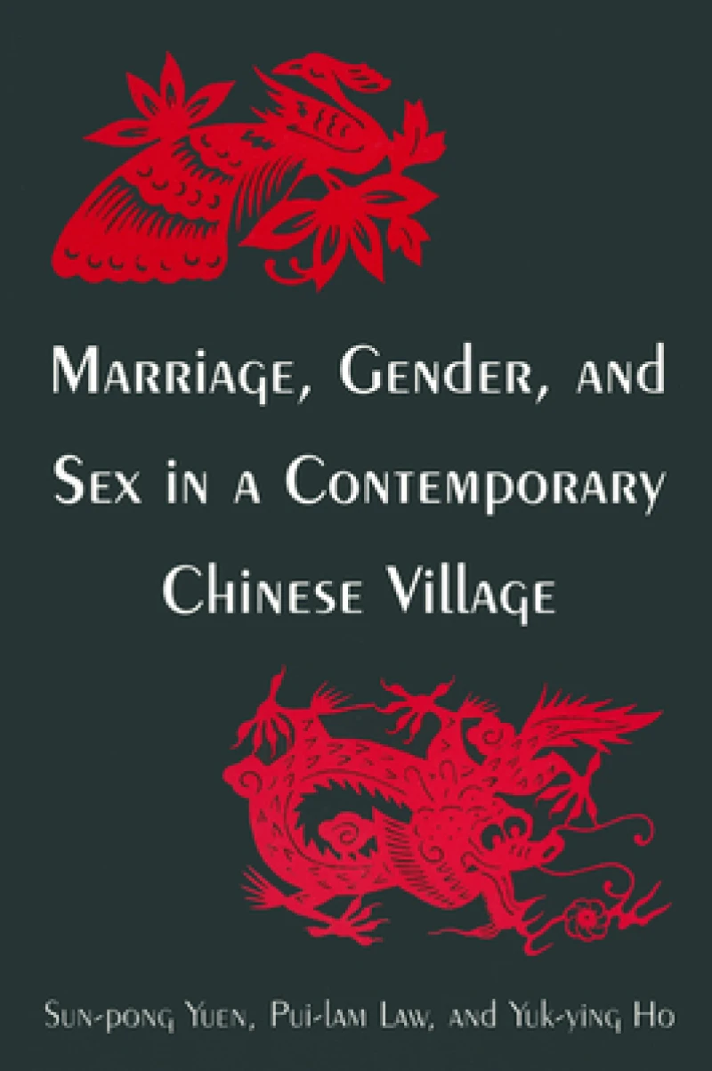 Marriage, Gender, and Sex in a Contemporary Chinese Village