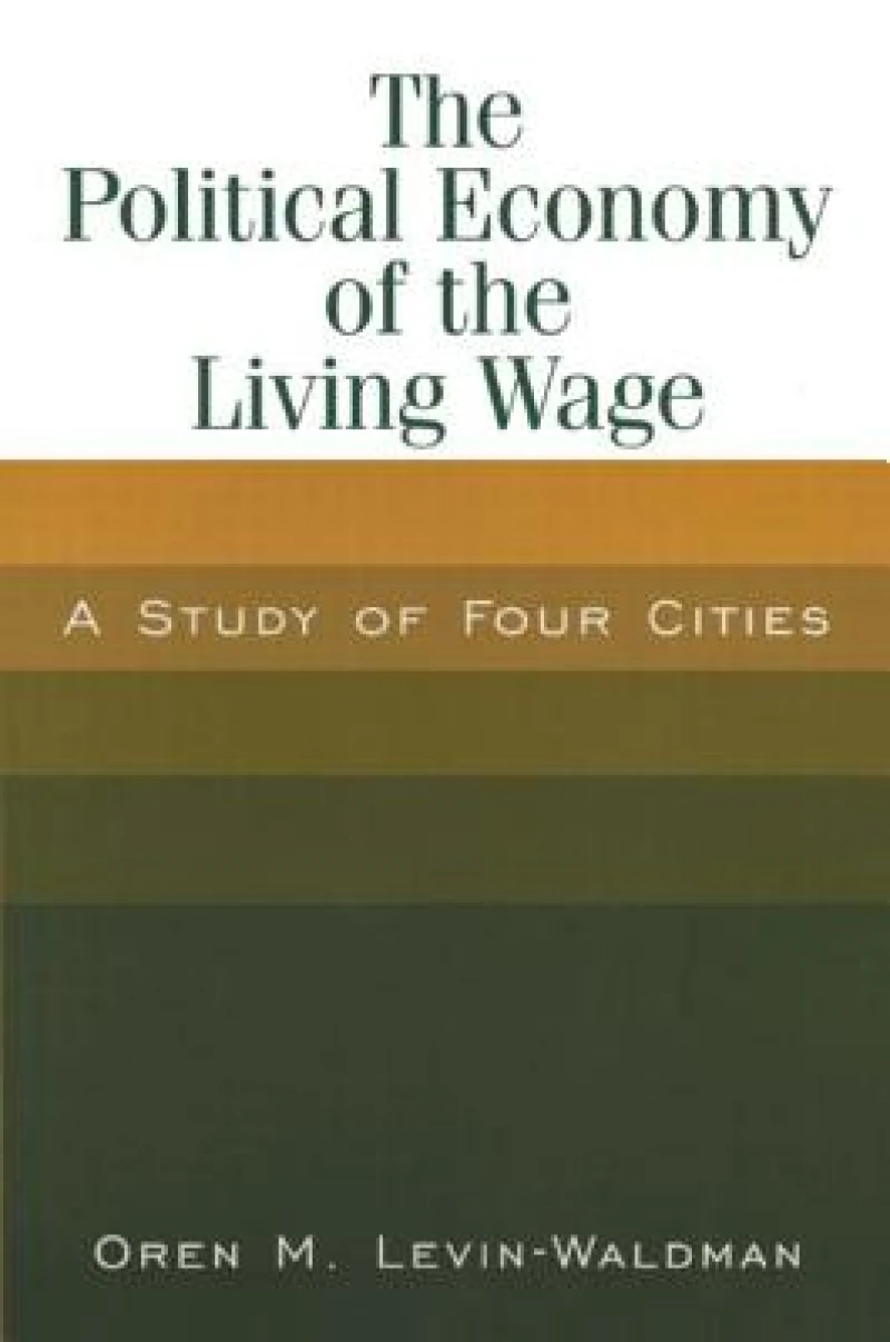 The Political Economy of the Living Wage: A Study of Four Cities