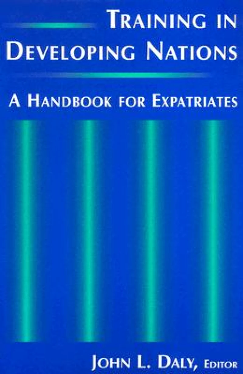 Training in Developing Nations: A Handbook for Expatriates