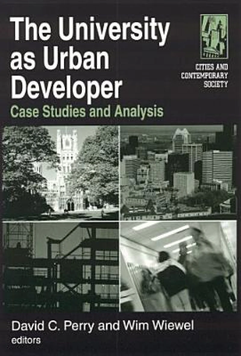 The University as Urban Developer: Case Studies and Analysis