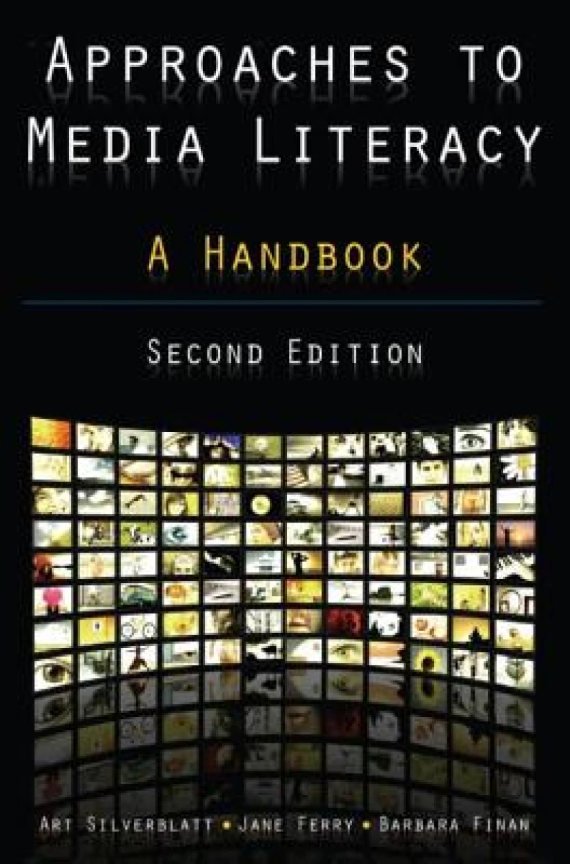 Approaches to Media Literacy: A Handbook