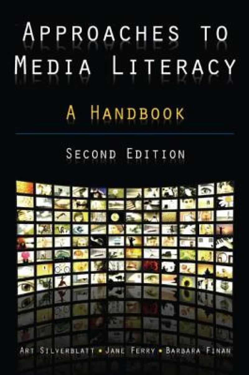 Approaches to Media Literacy: A Handbook