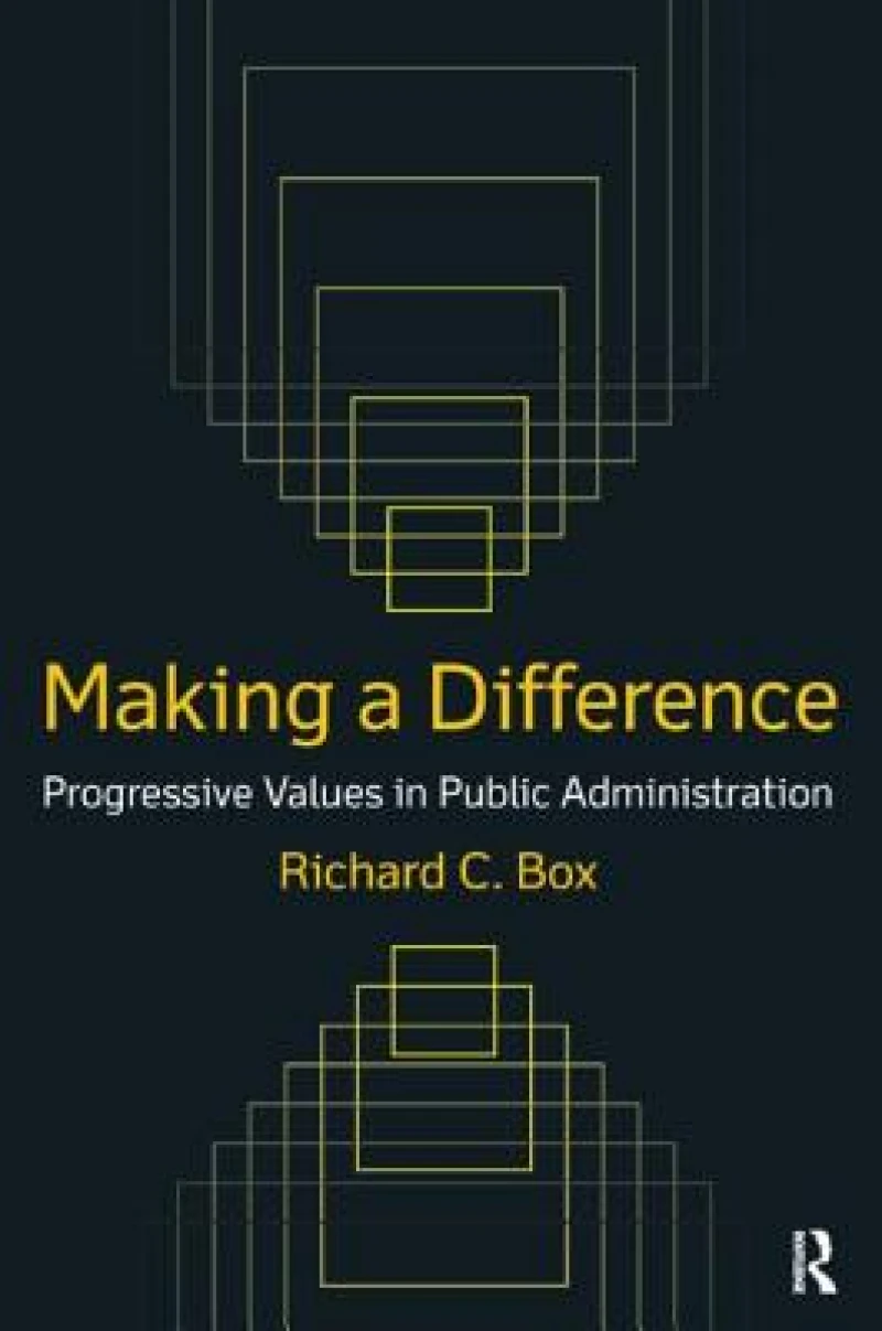 Making a Difference: Progressive Values in Public Administration