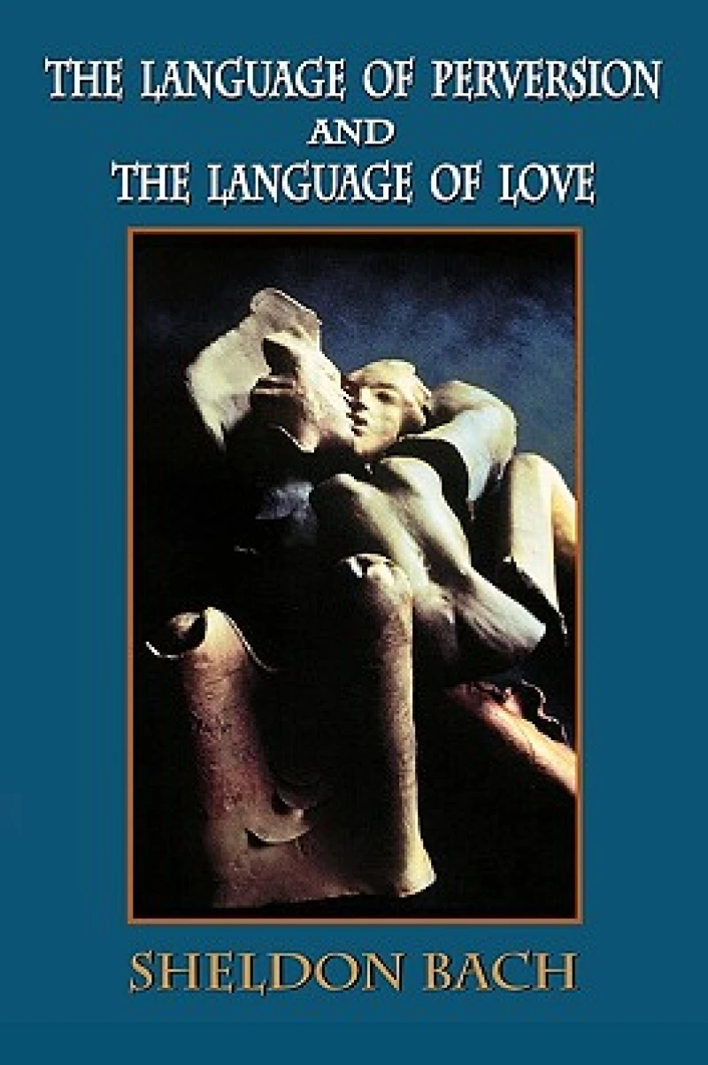 The Language of Perversion and the Language of Love