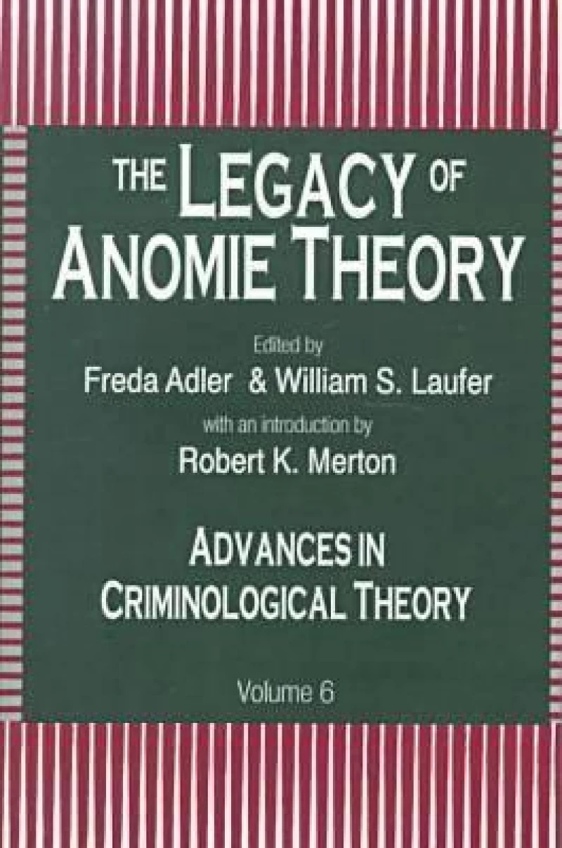 The Legacy of Anomie Theory