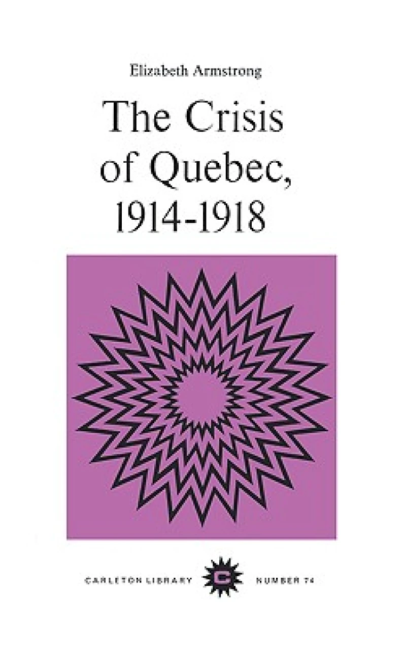 The Crisis of Quebec, 1914-1918