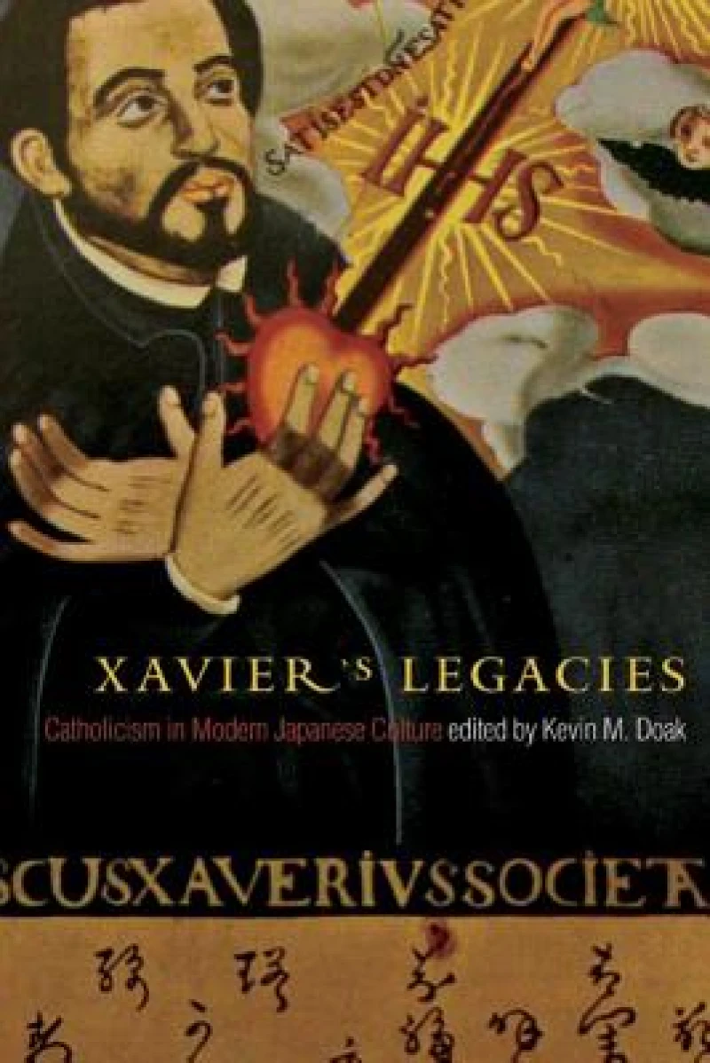 Xavier`s Legacies – Catholicism in Modern Japanese Culture