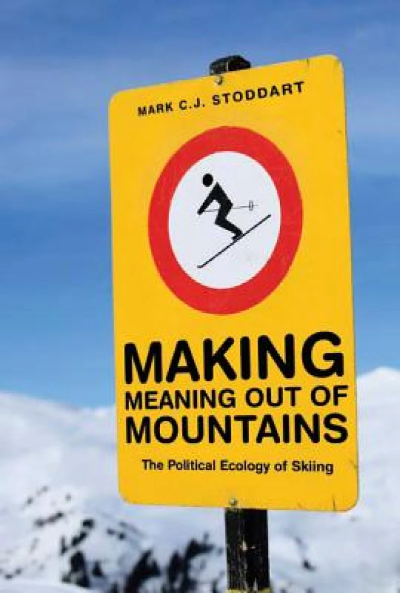Making Meaning Out of Mountains – The Political Ecology of Skiing