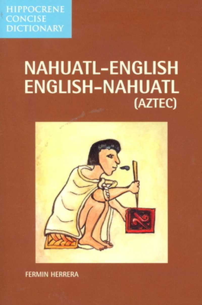 Dic Hippocrene Concise Nahuatl-english/English-nahuatl Aztec