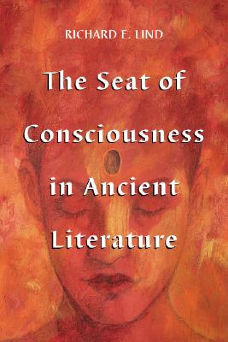 The Seat of Consciousness in Ancient Literature