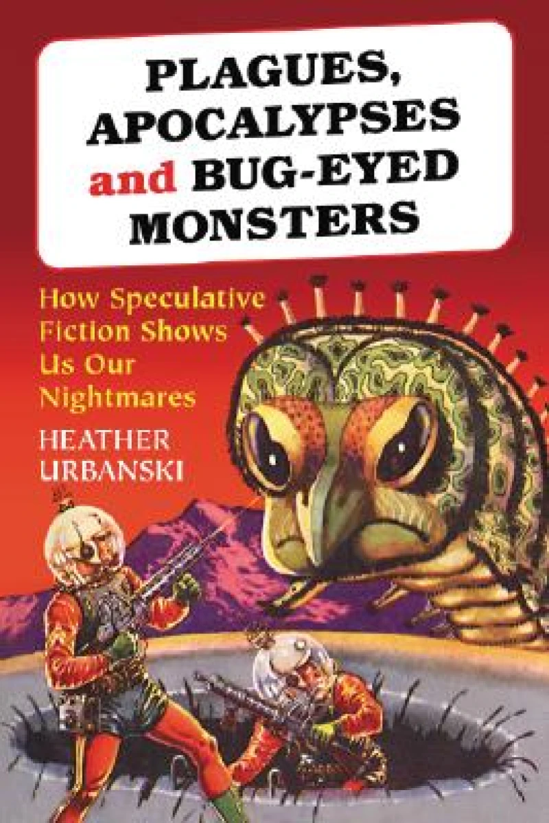 Plagues, Apocalypses and Bug-Eyed Monsters
