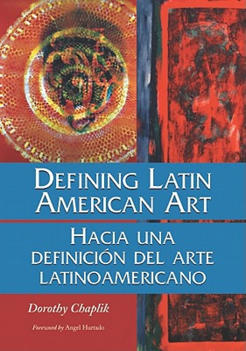 Defining Latin American Art / Hacia una definicion del arte latinoamericano