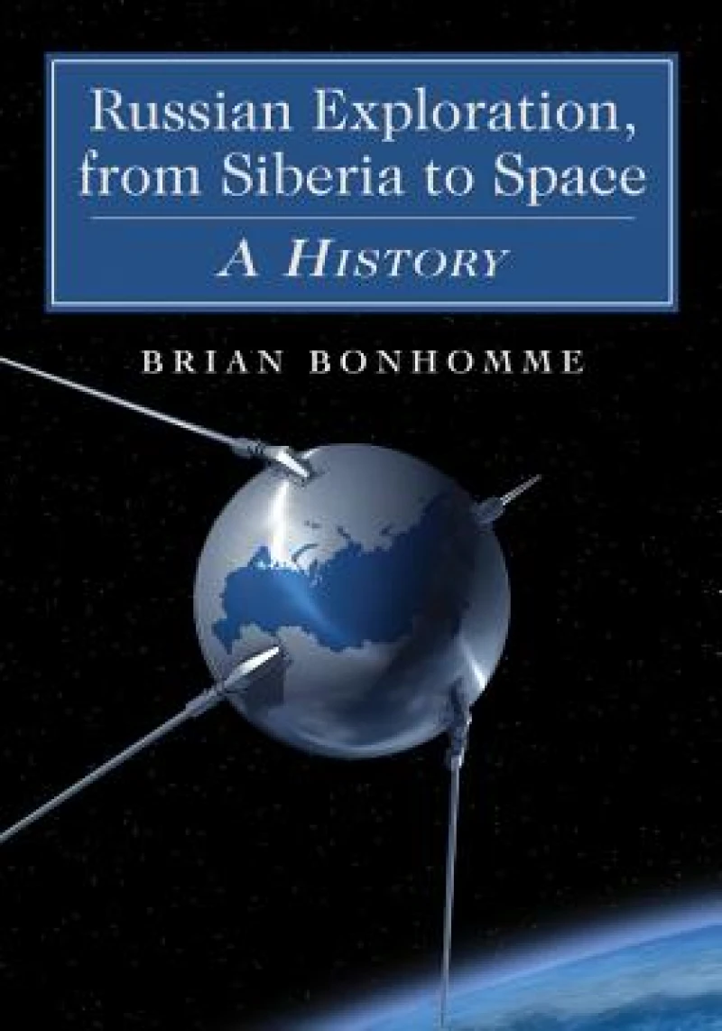 Russian Exploration, from Siberia to Space