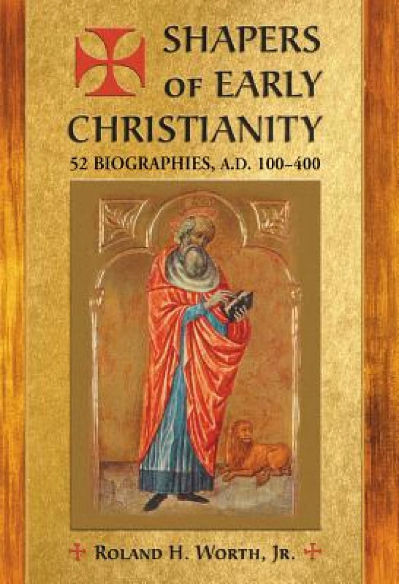 Shapers of Early Christianity
