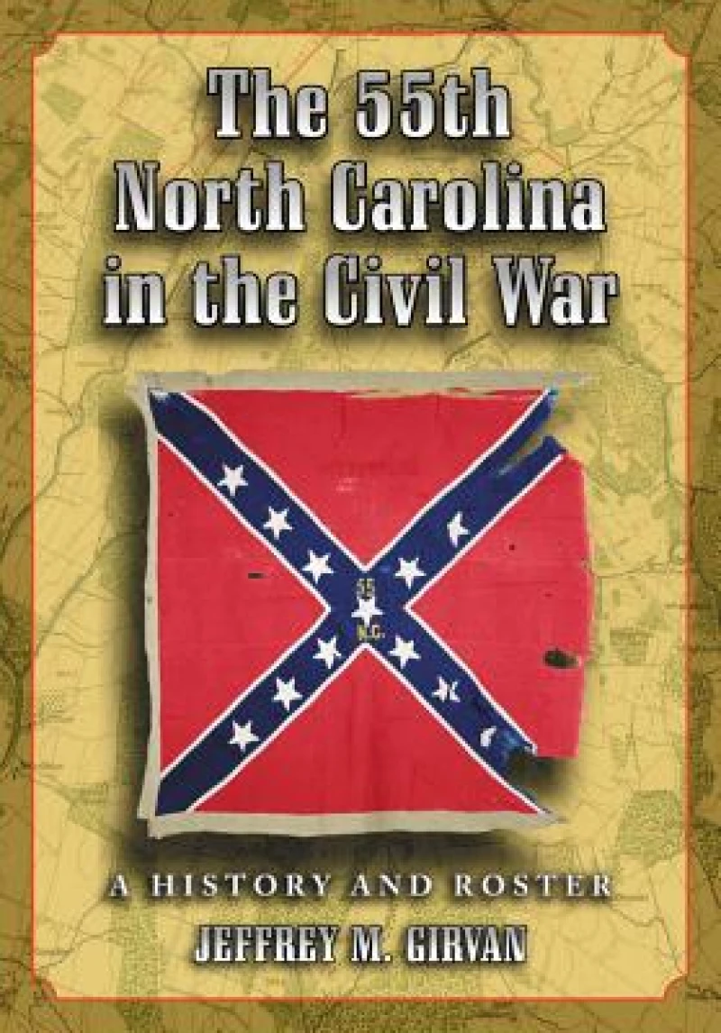 The 55th North Carolina in the Civil War