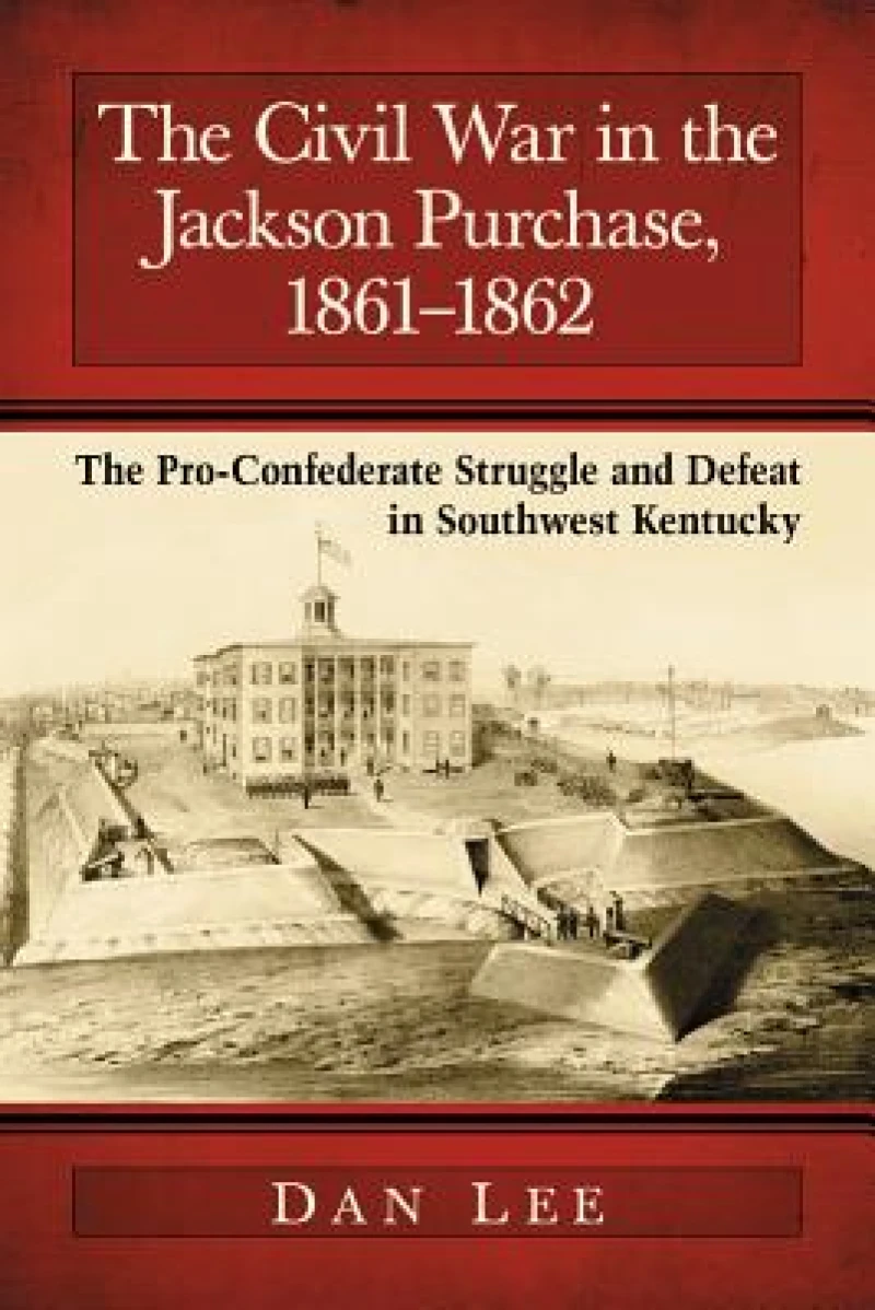The Civil War in the Jackson Purchase, 1861-1862