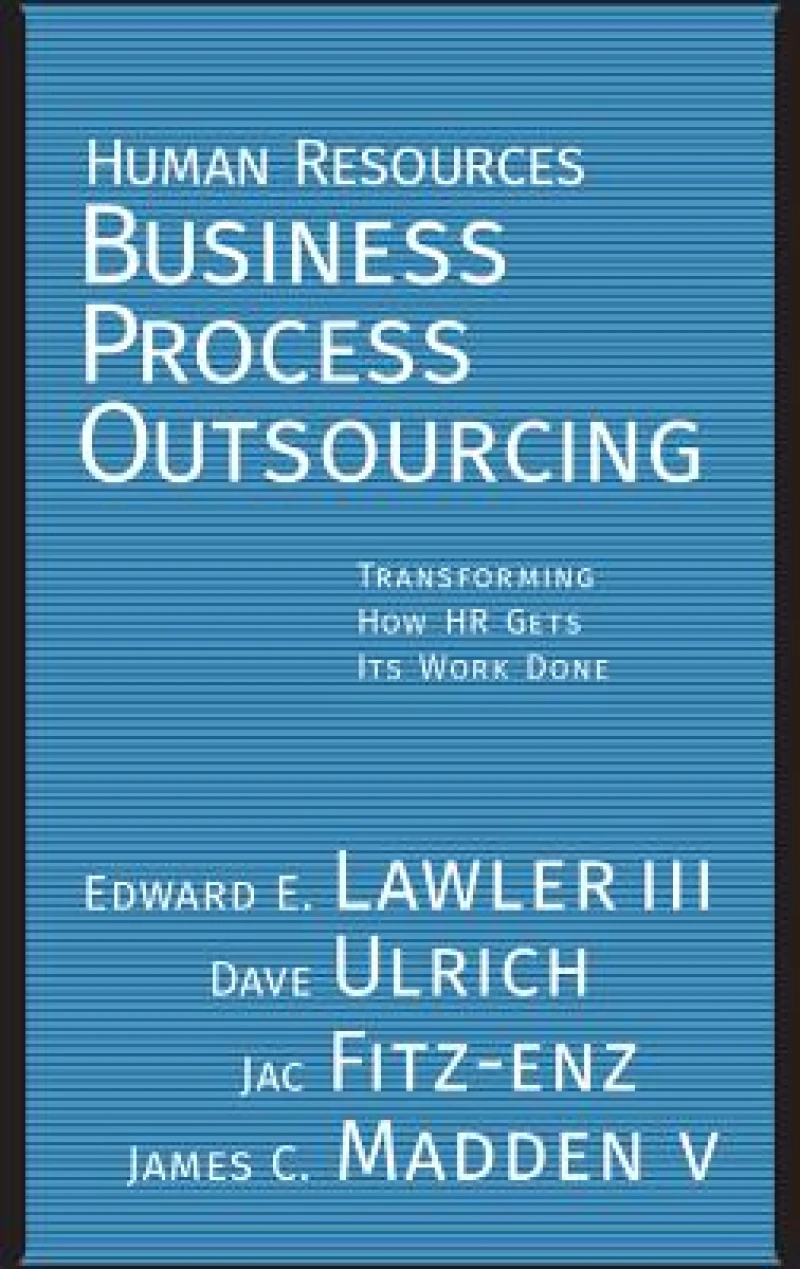 Human Resources Business Process Outsourcing – Transforming How HR Gets Its Work Done