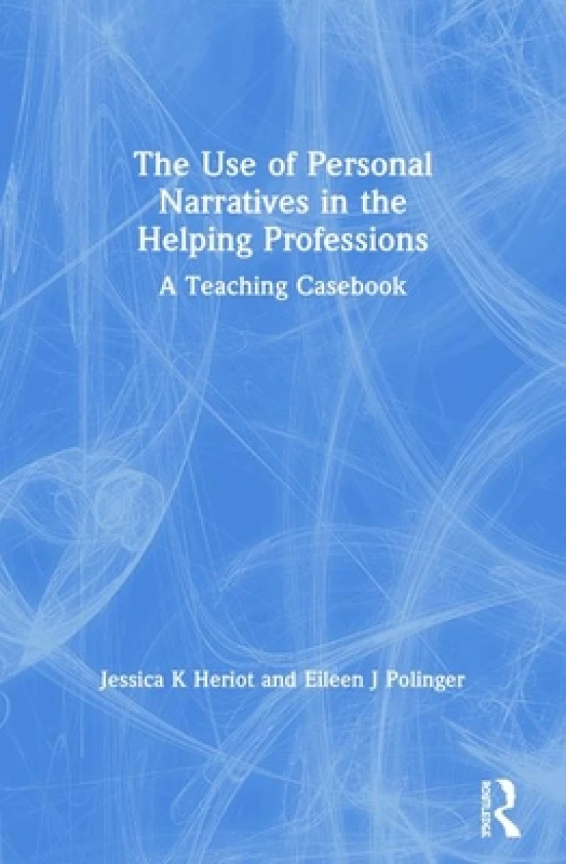 The Use of Personal Narratives in the Helping Professions