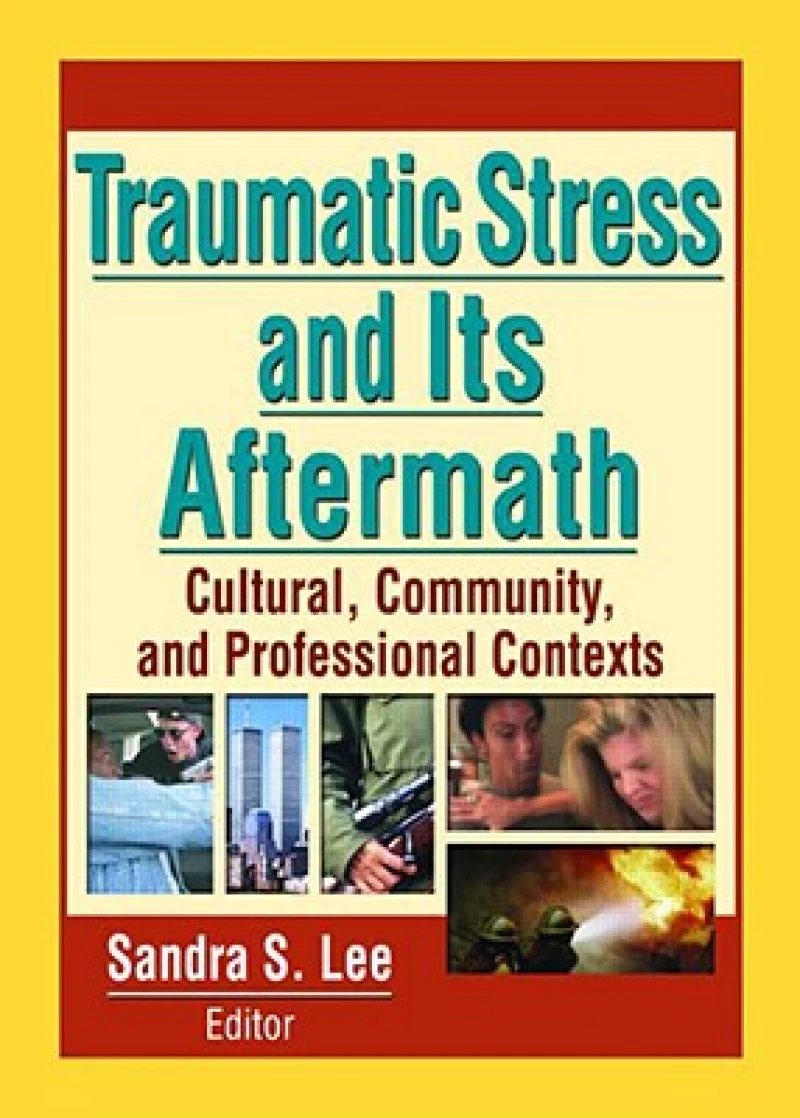 Traumatic Stress and Its Aftermath