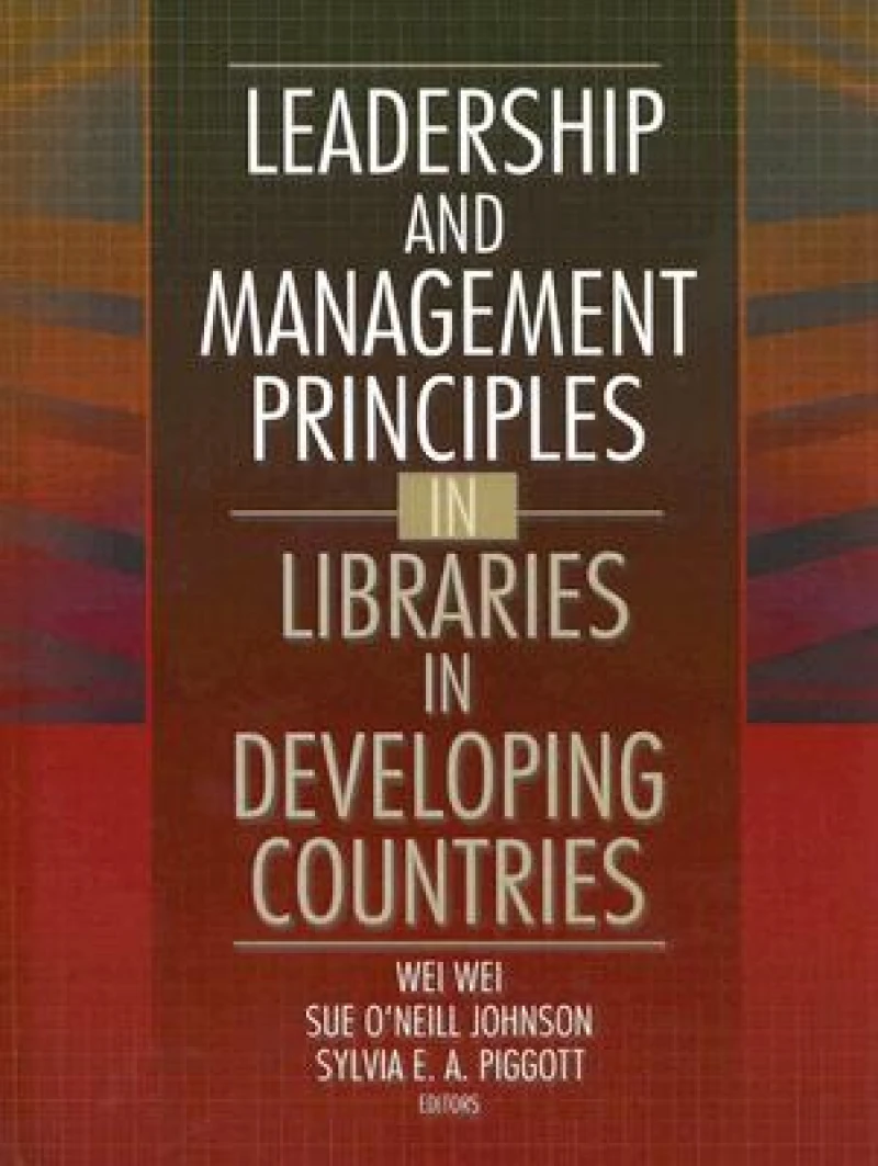 Leadership and Management Principles in Libraries in Developing Countries