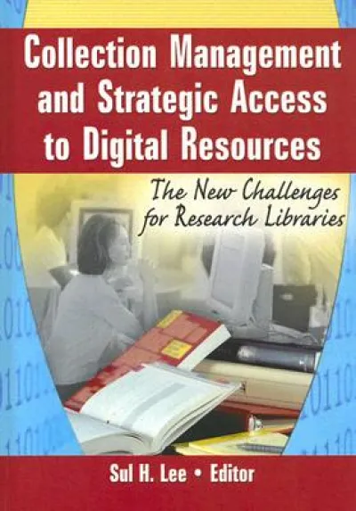 Collection Management and Strategic Access to Digital Resources